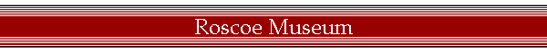 Roscoe Museum